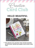 Creative Card Club - Hello Beautiful Card Kit
