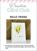 Creative Card Club - Hello Friend Card Kit