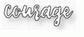Papertrey Ink - Words to Live By: Courage Die