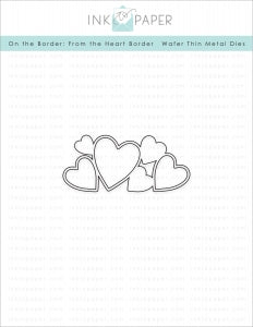 On the Border: From the Heart Border Die