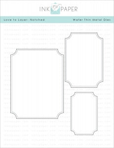Love to Layer: Notched Die