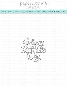 To Die For Sentiments: Happy Mother's Day Die