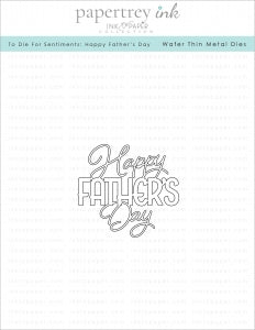 To Die For Sentiments: Happy Father's Day Die