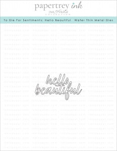 To Die For Sentiments: Hello Beautiful Die