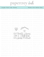 Larger than Life: Home Die